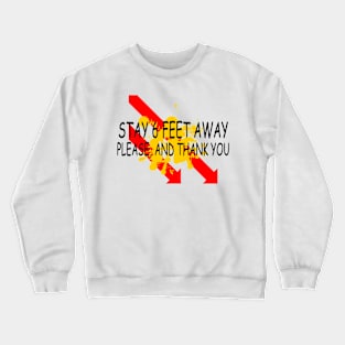 Stay 6 Feet Away Please, And Thank You Crewneck Sweatshirt